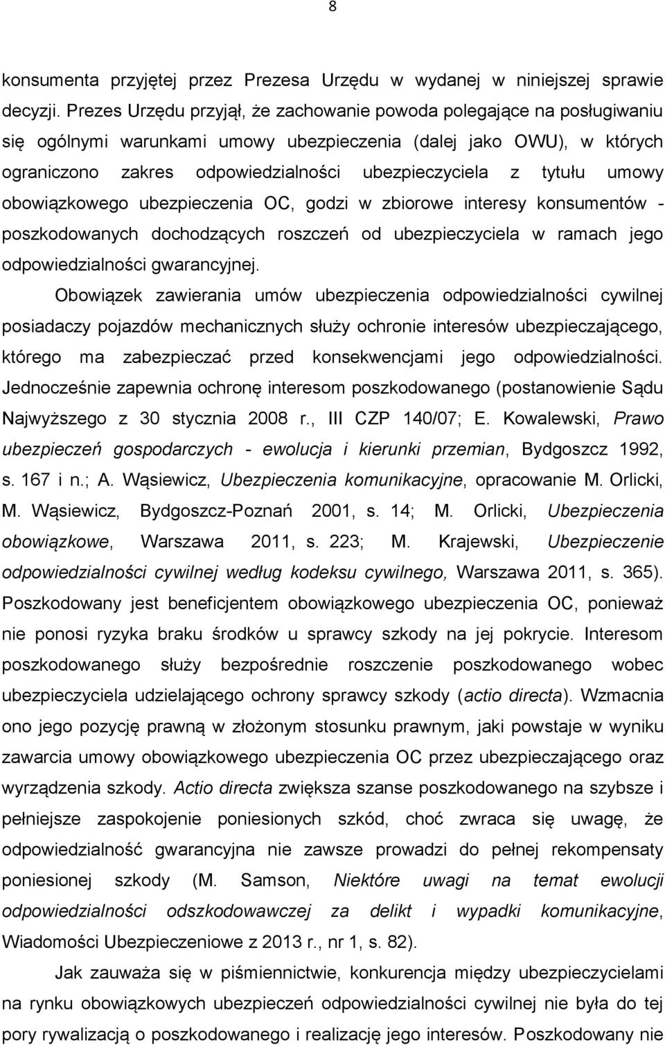 tytułu umowy obowiązkowego ubezpieczenia OC, godzi w zbiorowe interesy konsumentów - poszkodowanych dochodzących roszczeń od ubezpieczyciela w ramach jego odpowiedzialności gwarancyjnej.