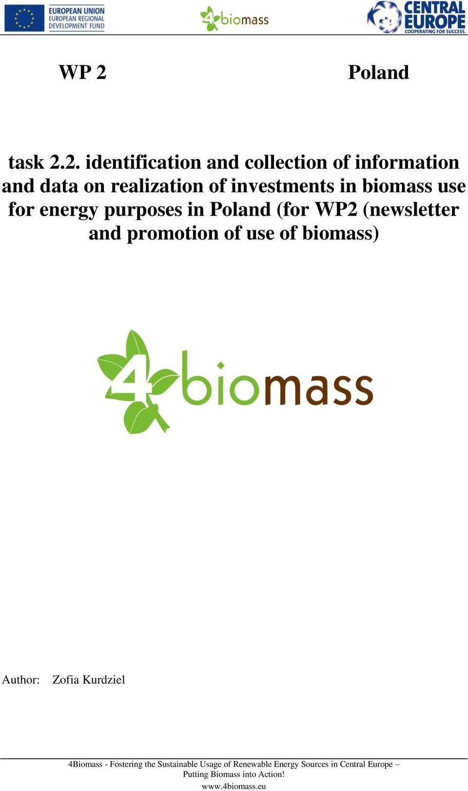 promotion of use of biomass) Author: Zofia Kurdziel 4Biomass - Fostering the Sustainable