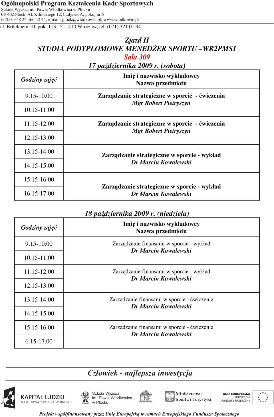 Robert Pietryszyn Zarządzanie strategiczne w sporcie - ćwiczenia Mgr Robert Pietryszyn Zarządzanie strategiczne w sporcie -