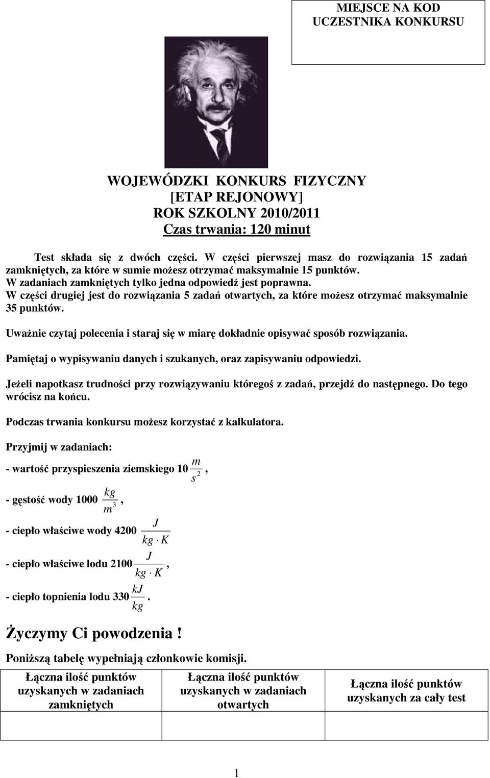 W części drugiej jest do rozwiązania 5 zadań otwartych, za które moŝesz otrzymać maksymalnie 35 punktów. UwaŜnie czytaj polecenia i staraj się w miarę dokładnie opisywać sposób rozwiązania.