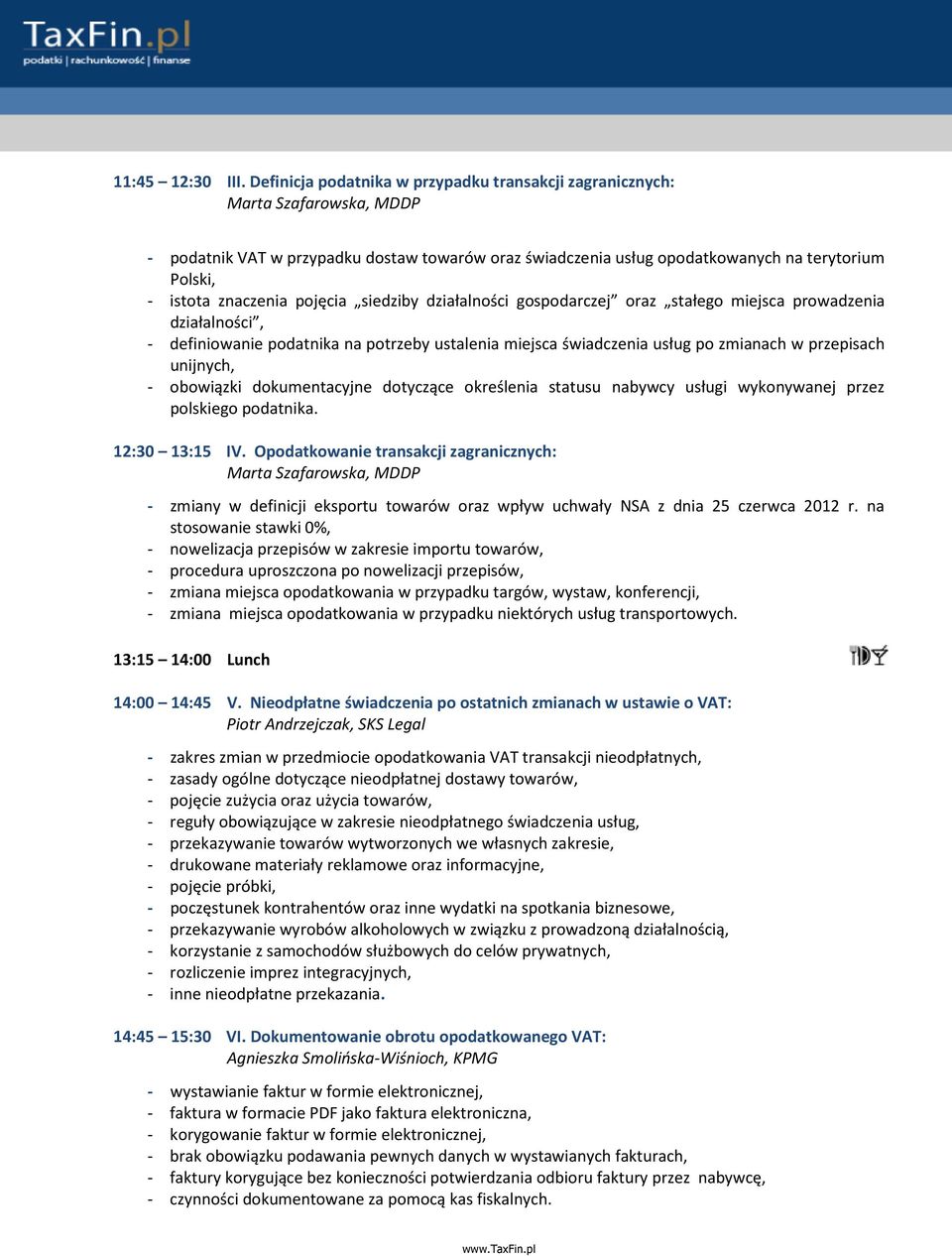 znaczenia pojęcia siedziby działalności gospodarczej oraz stałego miejsca prowadzenia działalności, - definiowanie podatnika na potrzeby ustalenia miejsca świadczenia usług po zmianach w przepisach