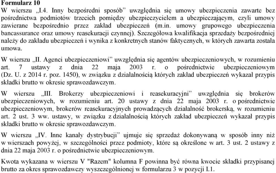 ubezpieczeń (m.in. umowy grupowego ubezpieczenia bancassurance oraz umowy reasekuracji czynnej).