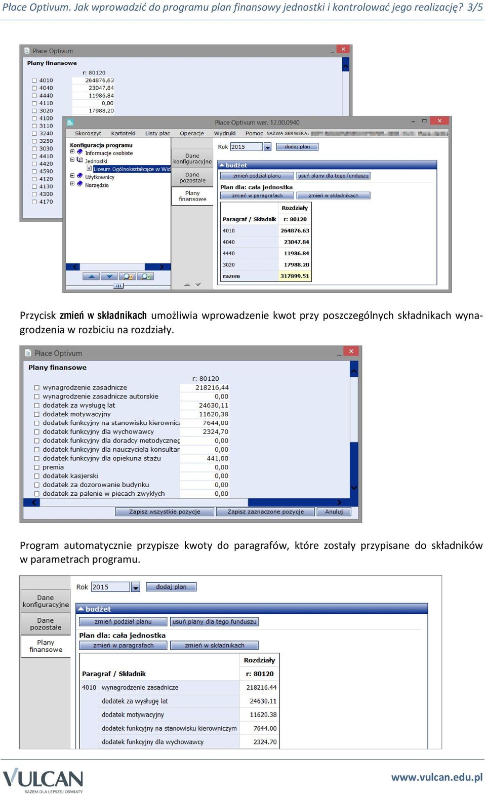 3/5 Przycisk zmień w składnikach umożliwia wprowadzenie kwot przy poszczególnych