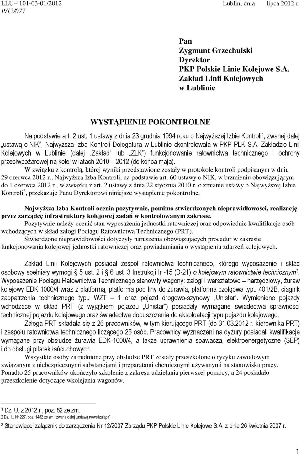 Zakładzie Linii Kolejowych w Lublinie (dalej Zakład lub ZLK ) funkcjonowanie ratownictwa technicznego i ochrony przeciwpożarowej na kolei w latach 2010 2012 (do końca maja).