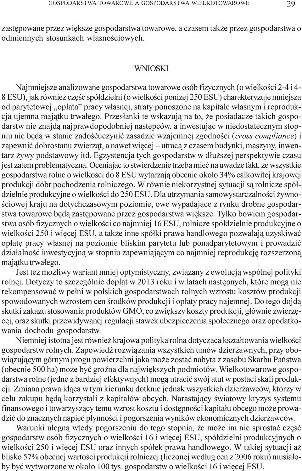 op³ata pracy w³asnej, straty ponoszone na kapitale w³asnym i reprodukcja ujemna maj¹tku trwa³ego.