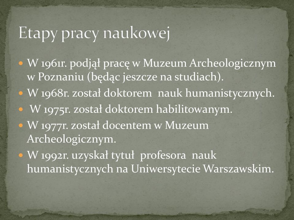 W 1968r. został doktorem nauk humanistycznych. W 1975r.