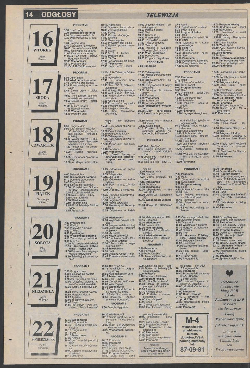 2. 1... kontakt 11.05 Kwadrans na kawę 11.20Ja i tn świat - śpiwa 16.10 Program dnia 16.15 Tik-Tak Bogusław Nowicki 17.05 Jęz. angilski dla dzici 12.00 Wiadomości 17.15 Tlxprss 12.10 Program dnia 17.