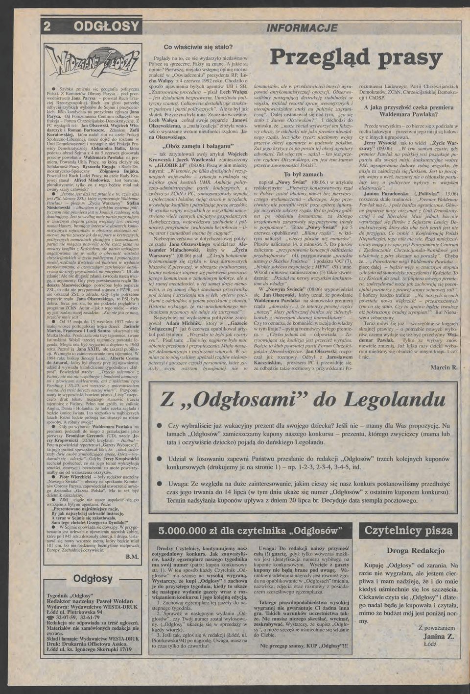 Z PC wystąpili tż: Jan Olszwski, Wojcich Wło darczyk i Roman Bartoszcz.