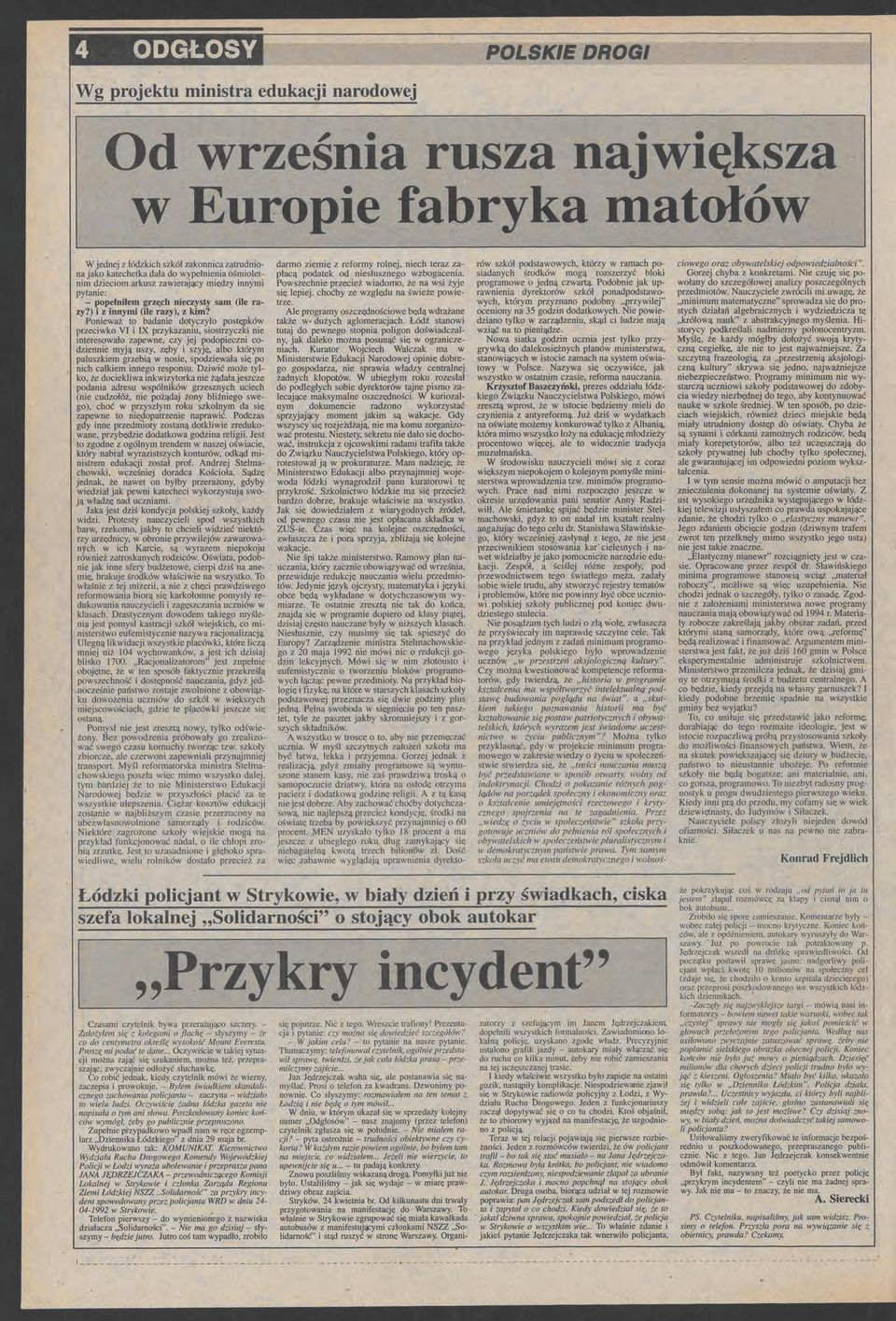 Poniważ to badani dotyczyło postępków przciwko VI i IX przykazaniu, siostrzyczki ni intrsowało zapwn, czy jj podopiczni codzinni myją uszy, zęby i szyję, albo którym paluszkim grzbią w nosi,