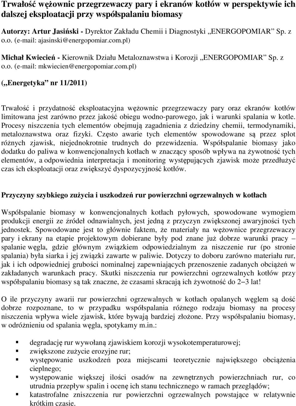 pl) Michał Kwiecień - Kierownik Działu Metaloznawstwa i Korozji ENERGOPOMIAR Sp. z o.o. (e-mail: mkwiecien@energopomiar.com.