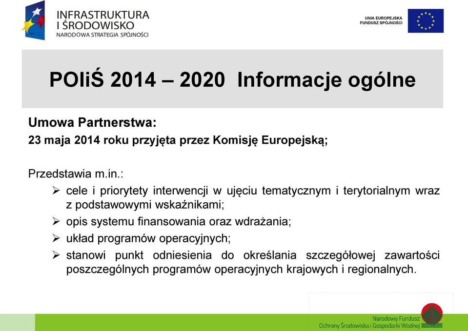 : cele i priorytety interwencji w ujęciu tematycznym i terytorialnym wraz z podstawowymi wskaźnikami;