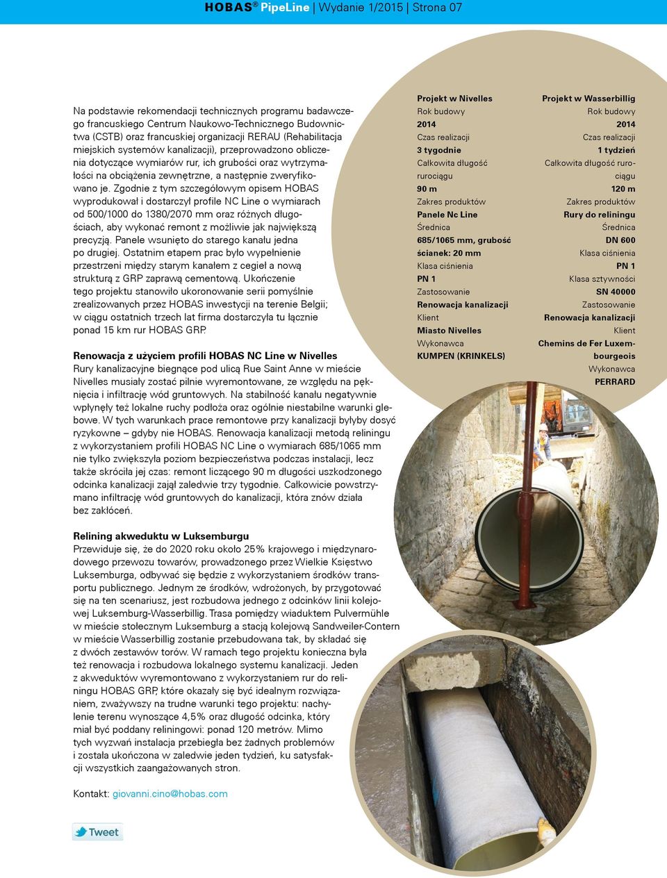 Zgodnie z tym szczegółowym opisem HOBAS wyprodukował i dostarczył profile NC Line o wymiarach od 500/1000 do 1380/2070 mm oraz różnych długościach, aby wykonać remont z możliwie jak największą