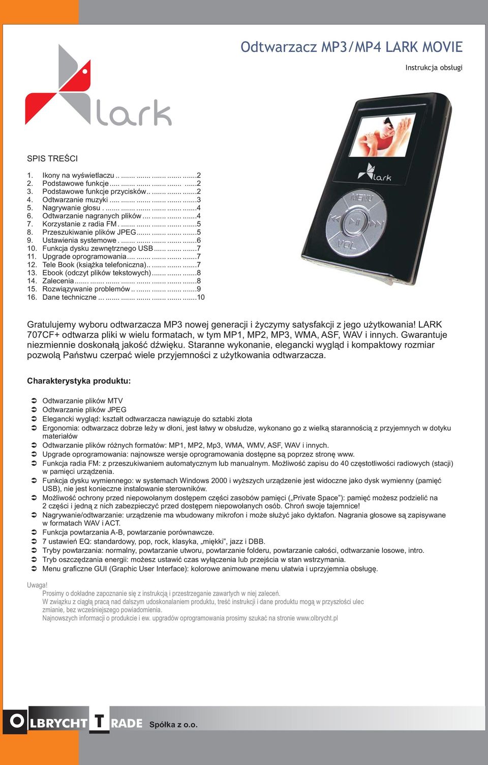 Ustawienia systemowe................6 10. Funkcja dysku zewnętrznego USB.........7 11. Upgrade oprogramowania...............7 12. Tele Book (książka telefoniczna)...........7 13.