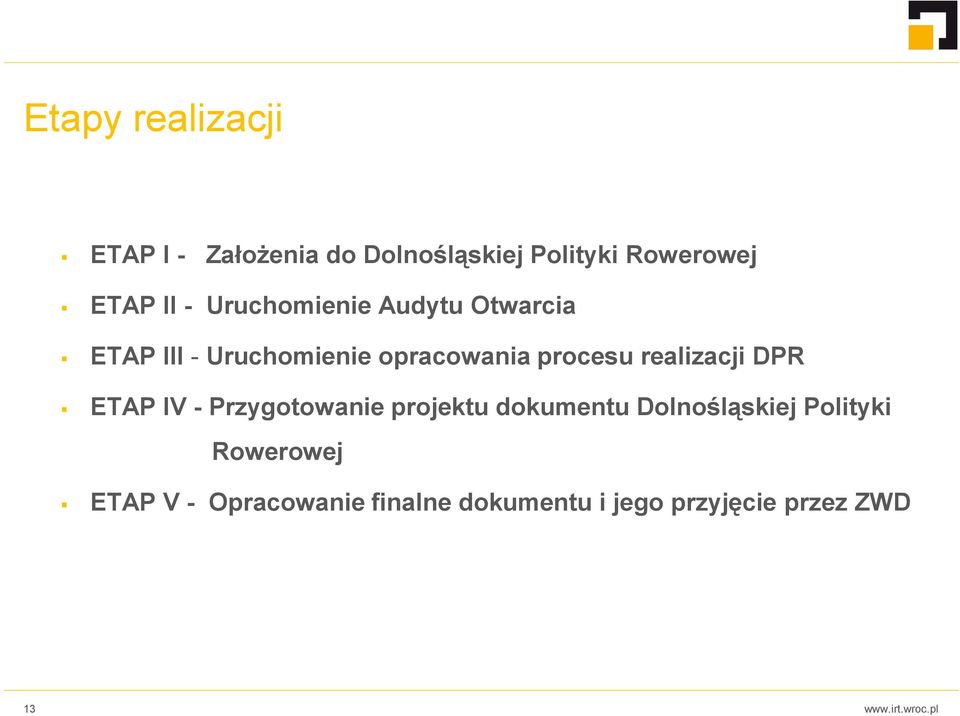 realizacji DPR ETAP IV - Przygotowanie projektu dokumentu Dolnośląskiej