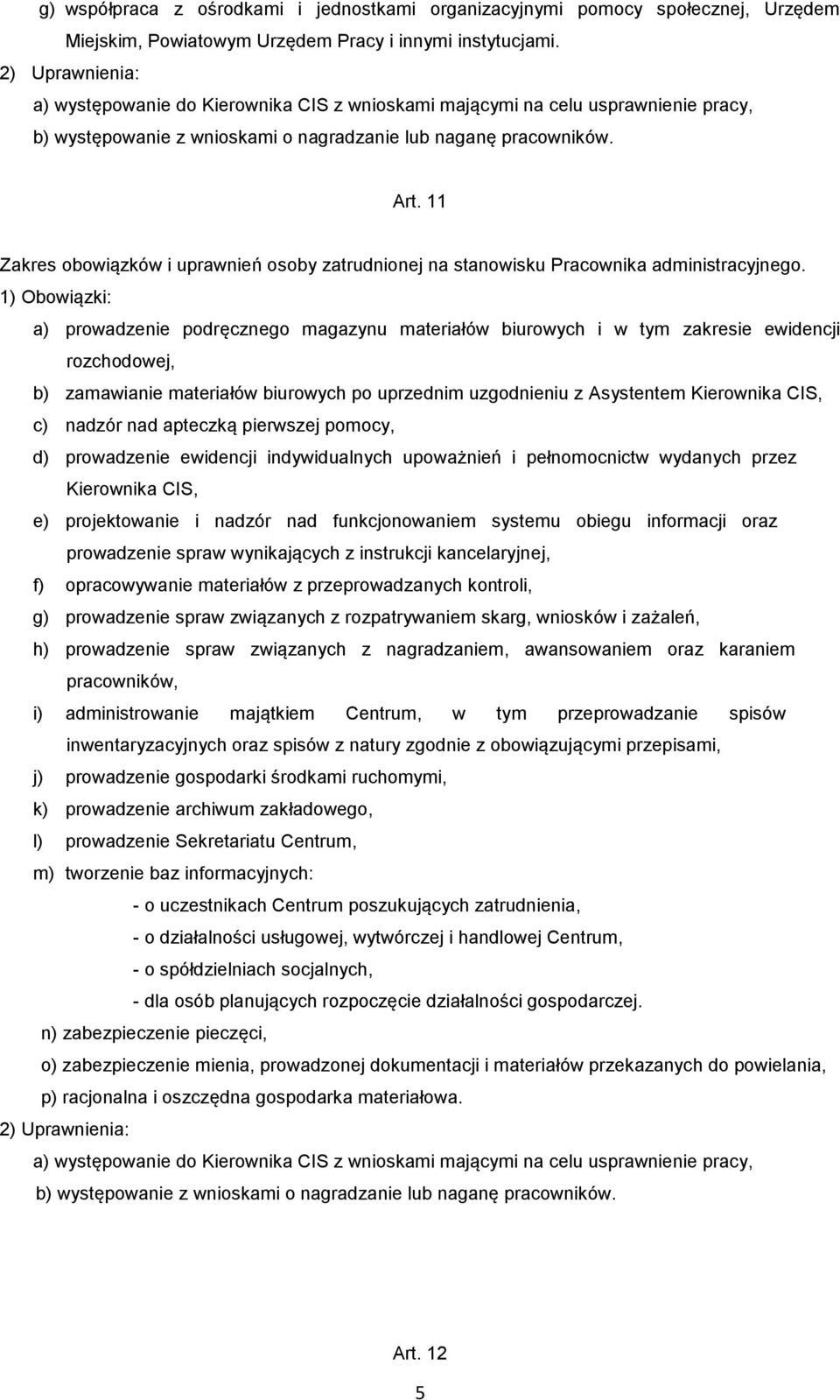 11 Zakres obowiązków i uprawnień osoby zatrudnionej na stanowisku Pracownika administracyjnego.