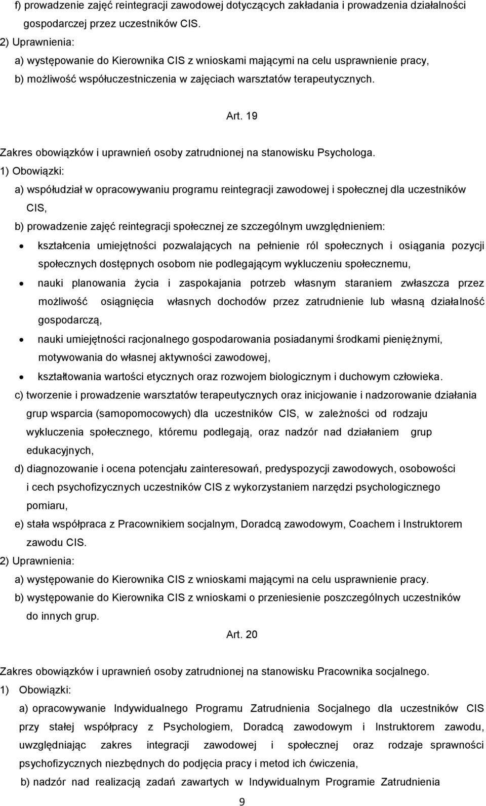 19 Zakres obowiązków i uprawnień osoby zatrudnionej na stanowisku Psychologa.