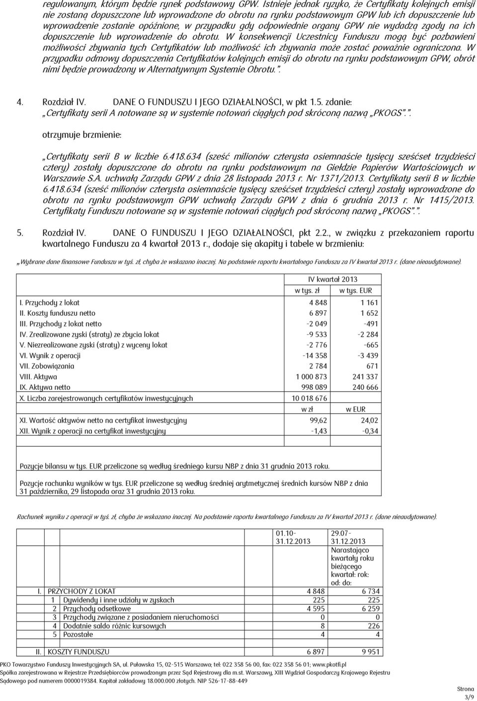 przypadku gdy odpowiednie organy GPW nie wydadzą zgody na ich dopuszczenie lub wprowadzenie do obrotu.