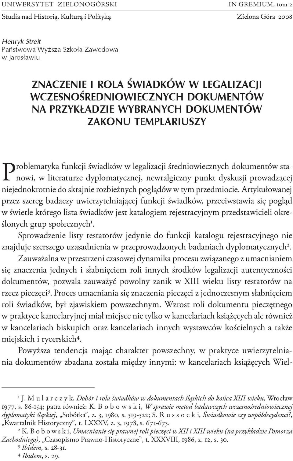 dyplomatycznej, newralgiczny punkt dyskusji prowadzącej niejednokrotnie do skrajnie rozbieżnych poglądów w tym przedmiocie.