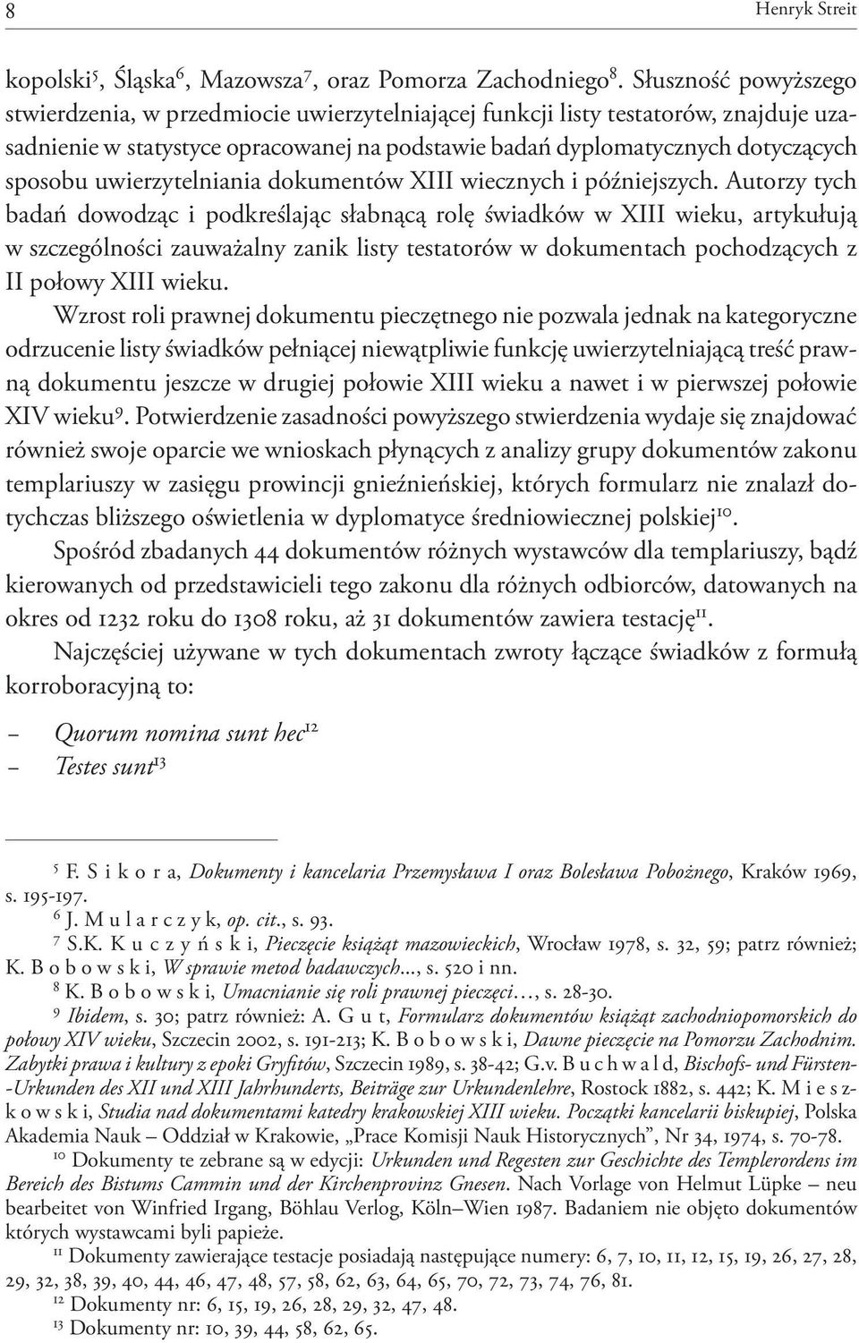uwierzytelniania dokumentów XIII wiecznych i późniejszych.