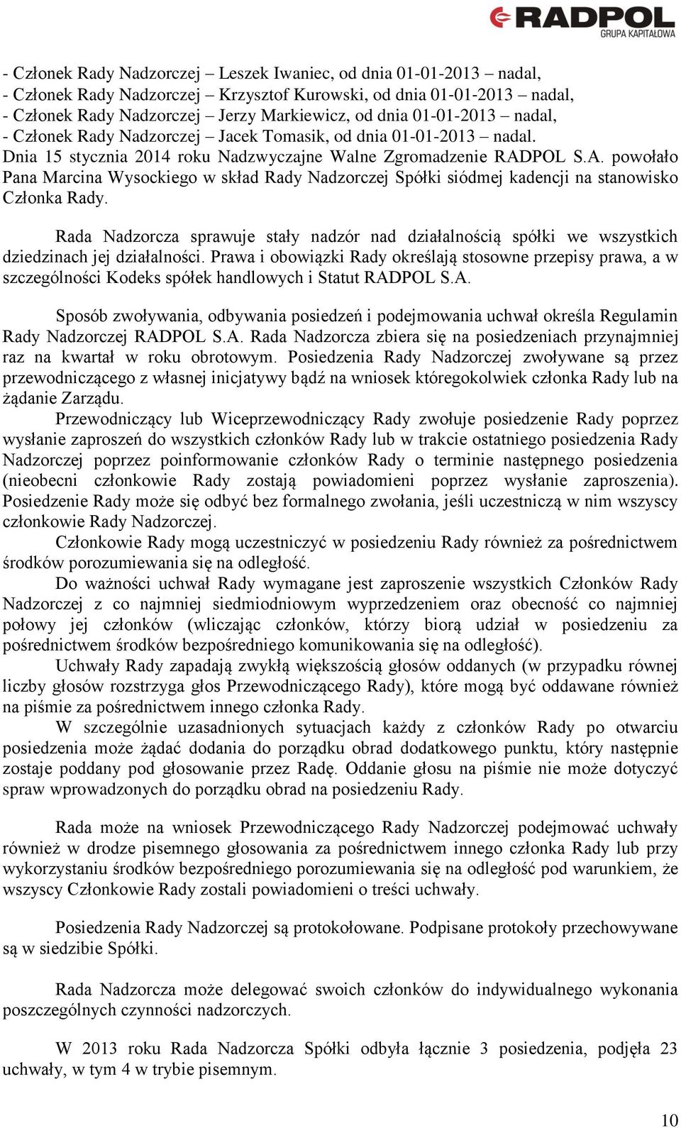 POL S.A. powołało Pana Marcina Wysockiego w skład Rady Nadzorczej Spółki siódmej kadencji na stanowisko Członka Rady.