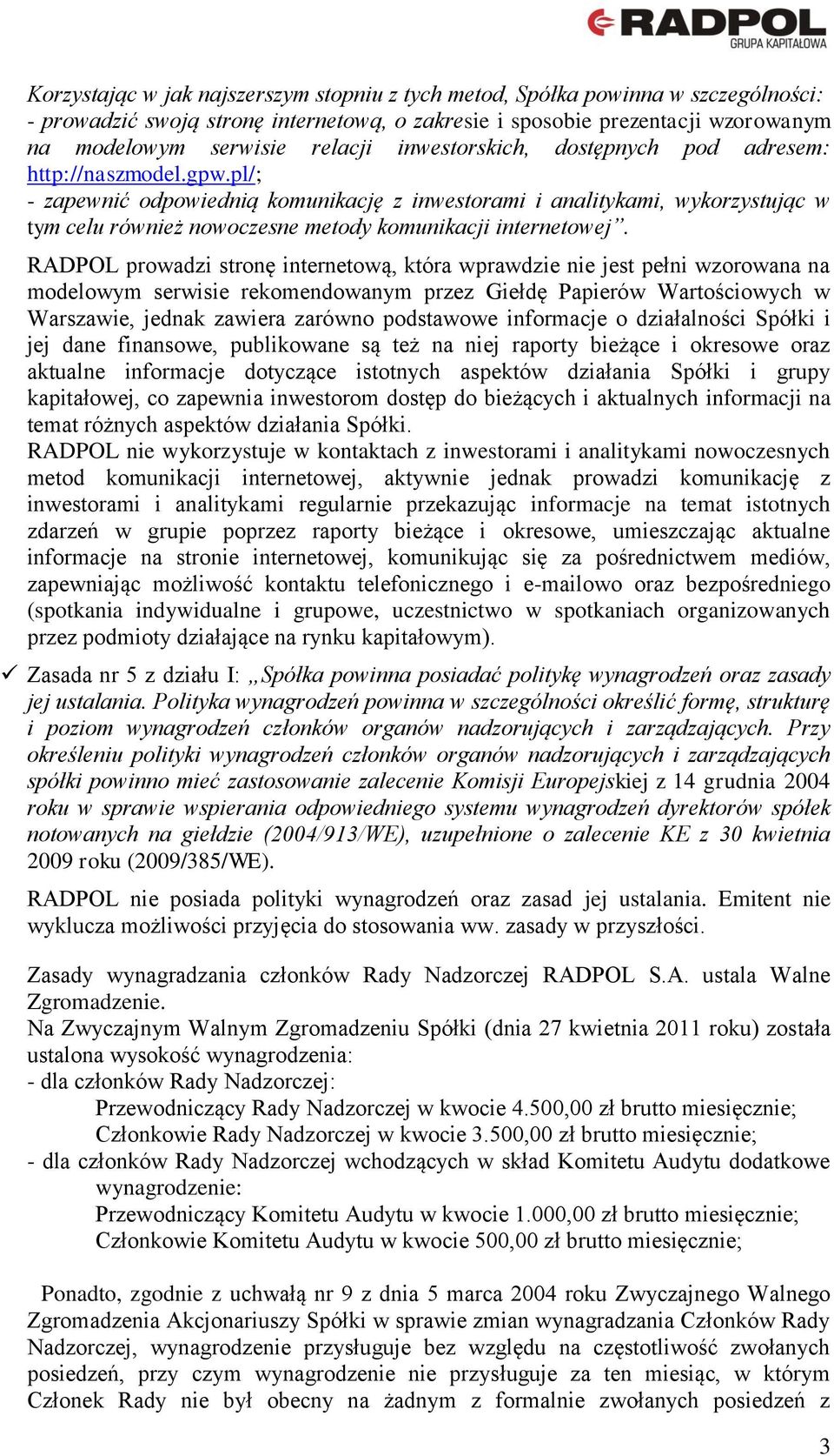pl/; - zapewnić odpowiednią komunikację z inwestorami i analitykami, wykorzystując w tym celu również nowoczesne metody komunikacji internetowej.