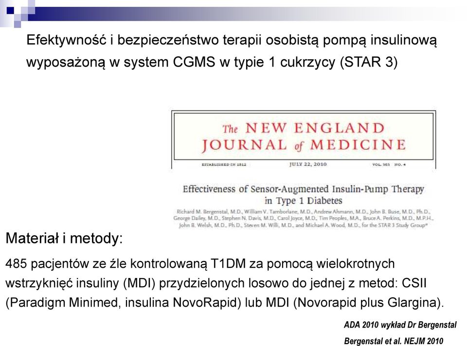 wstrzyknięć insuliny (MDI) przydzielonych losowo do jednej z metod: CSII (Paradigm Minimed, insulina