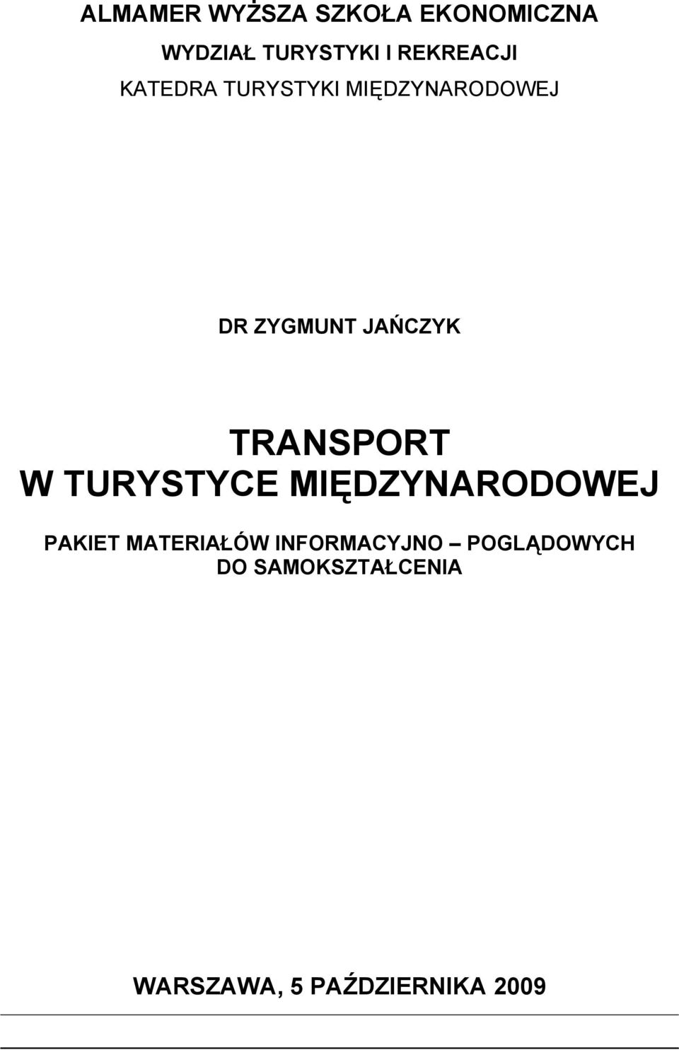 JAŃCZYK TRANSPORT W TURYSTYCE MIĘDZYNARODOWEJ PAKIET
