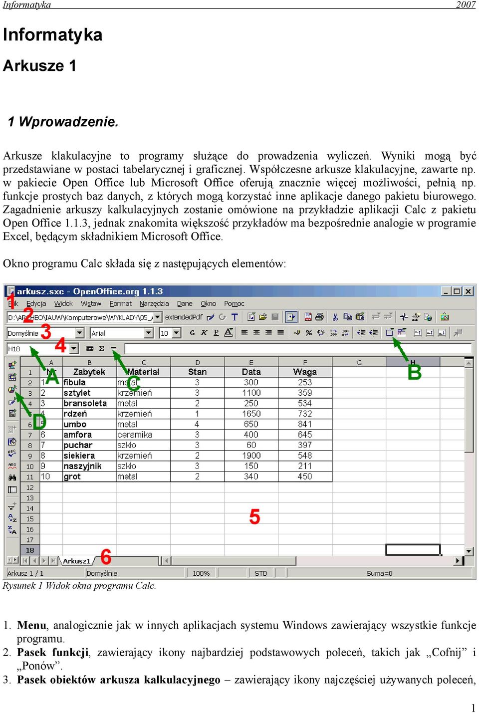 funkcje prostych baz danych, z których mogą korzystać inne aplikacje danego pakietu biurowego.