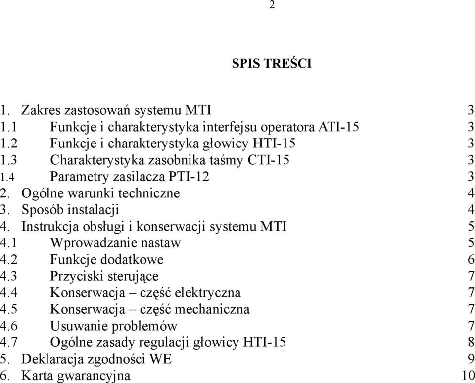 Ogólne warunki techniczne 4 3. Sposób instalacji 4 4. Instrukcja obsługi i konserwacji systemu MTI 5 4.1 Wprowadzanie nastaw 5 4.