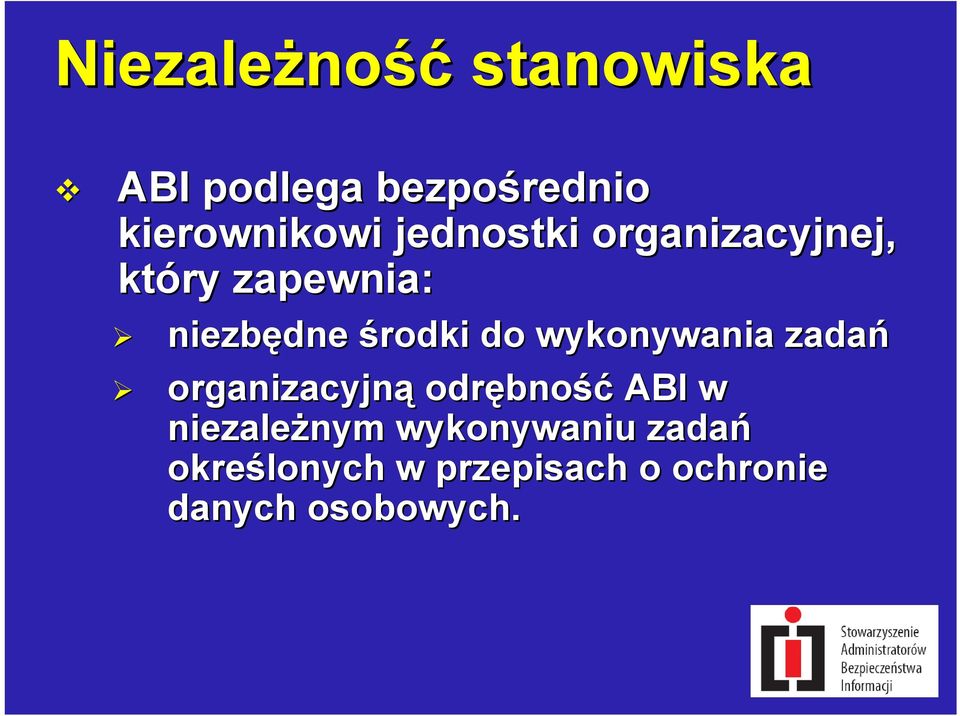 wykonywania zadań organizacyjną odrębno bność ABI w niezależnym