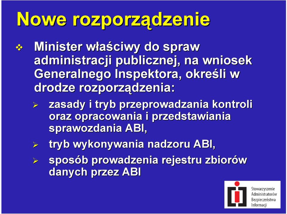 przeprowadzania kontroli oraz opracowania i przedstawiania sprawozdania ABI,