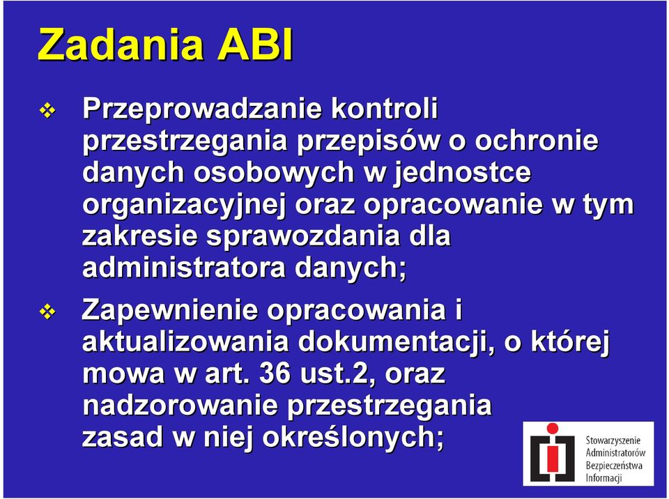 dla administratora danych; Zapewnienie opracowania i aktualizowania dokumentacji, o