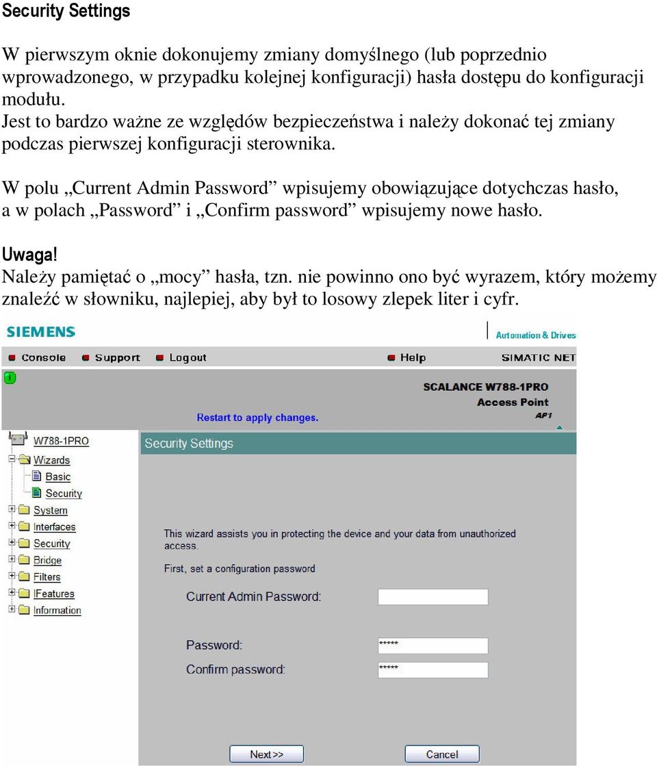 W polu Current Admin Password wpisujemy obowizujce dotychczas hasło, a w polach Password i Confirm password wpisujemy nowe hasło.