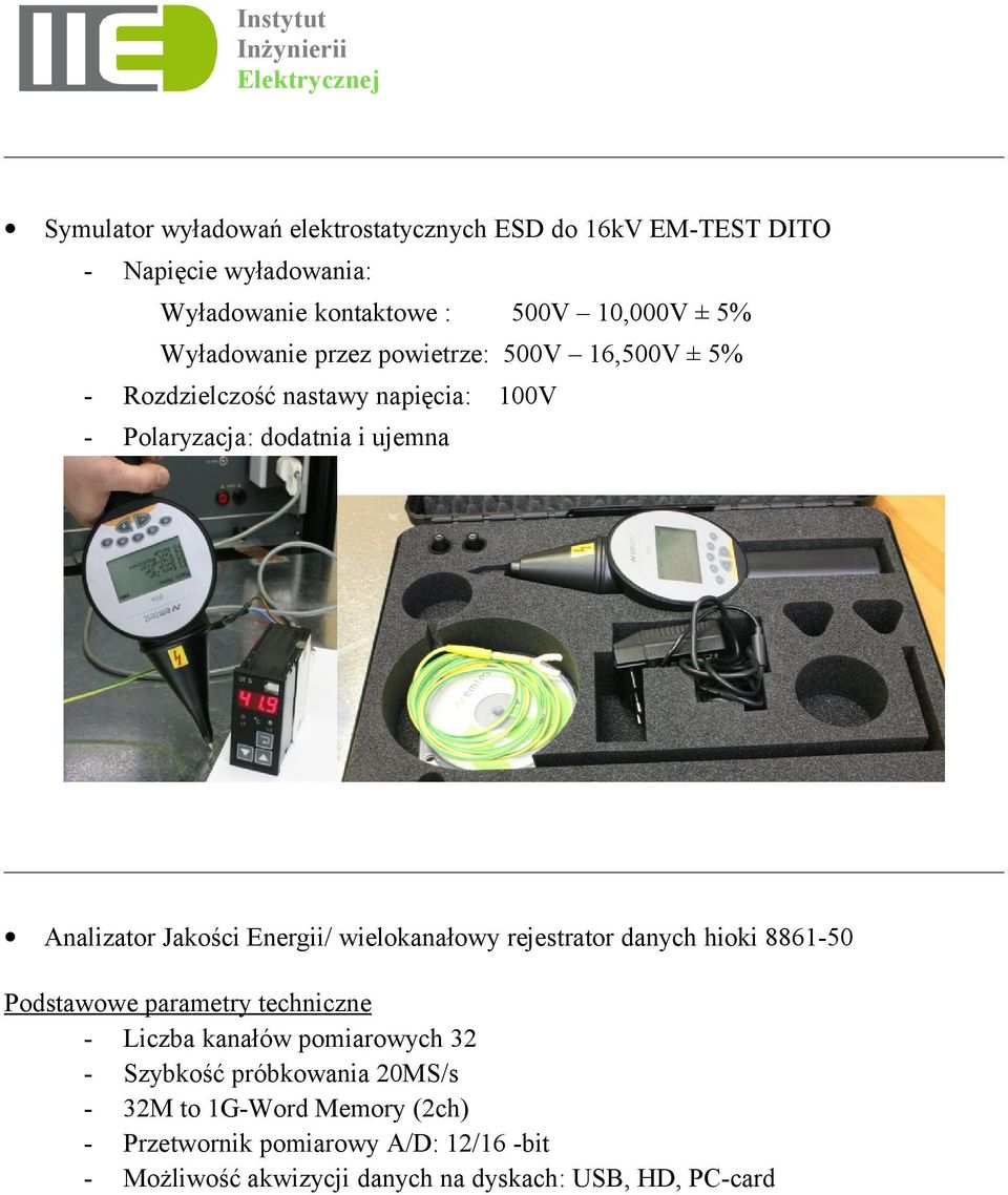 Jakości Energii/ wielokanałowy rejestrator danych hioki 8861-50 Podstawowe parametry techniczne - Liczba kanałów pomiarowych 32 -