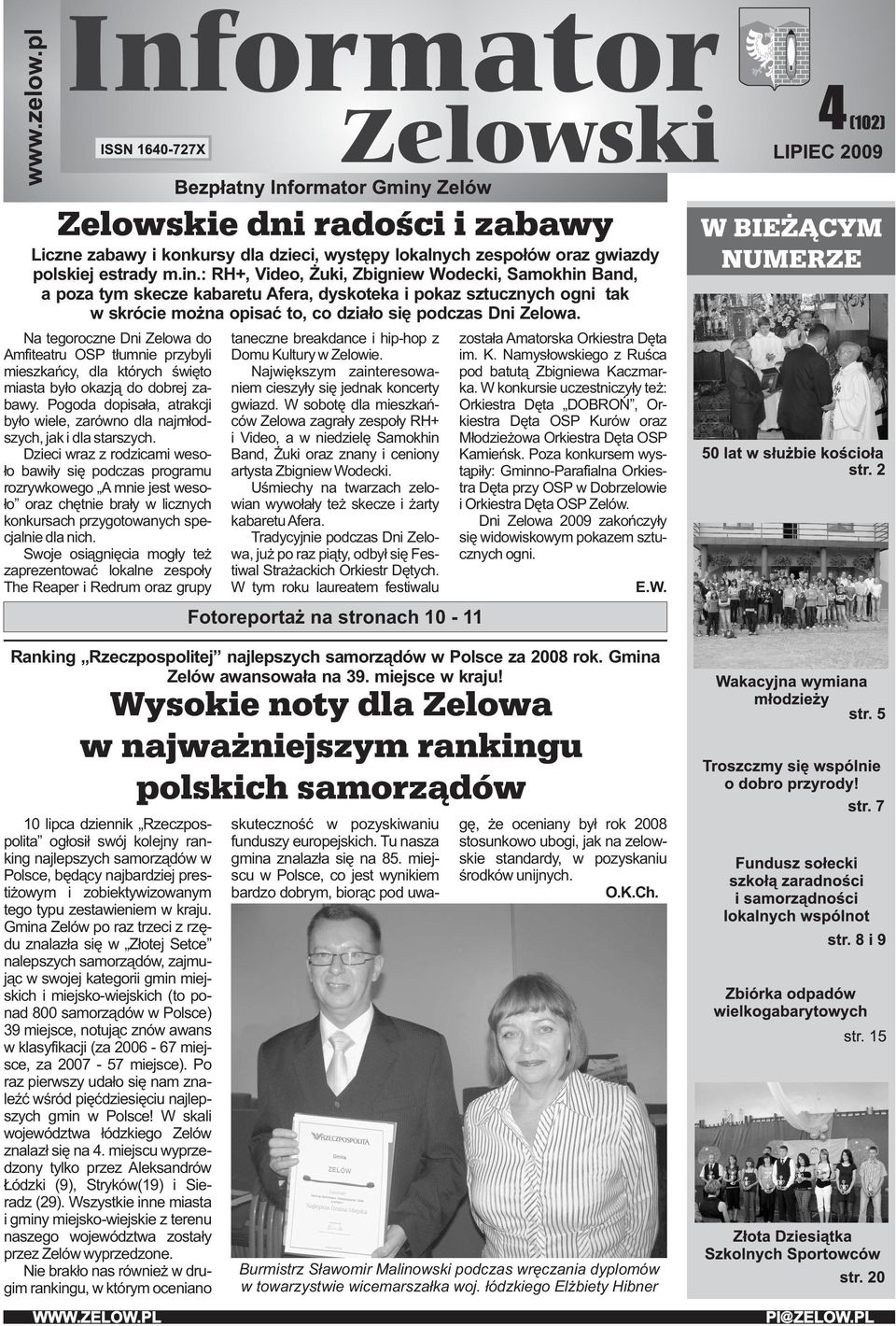 Na tegoroczne Dni Zelowa do Amfiteatru OSP tłumnie przybyli mieszkańcy, dla których święto miasta było okazją do dobrej zabawy.