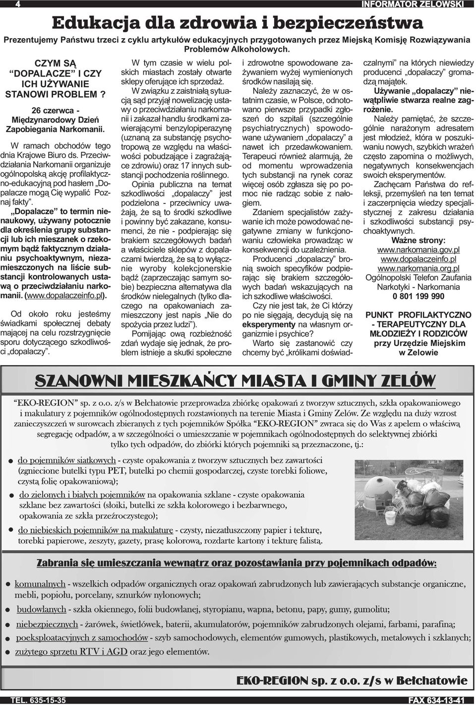 Przeciwdziałania Narkomanii organizuje ogólnopolską akcję profilaktyczno-edukacyjną pod hasłem Dopalacze mogą Cię wypalić Poznaj fakty.