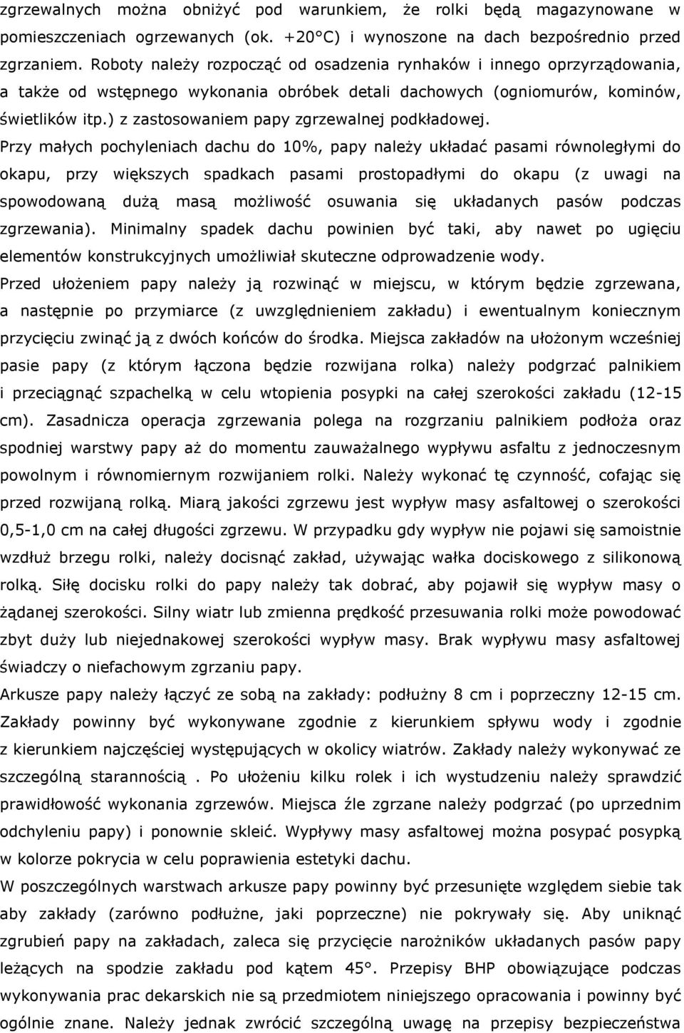 ) z zastosowaniem papy zgrzewalnej podkładowej.