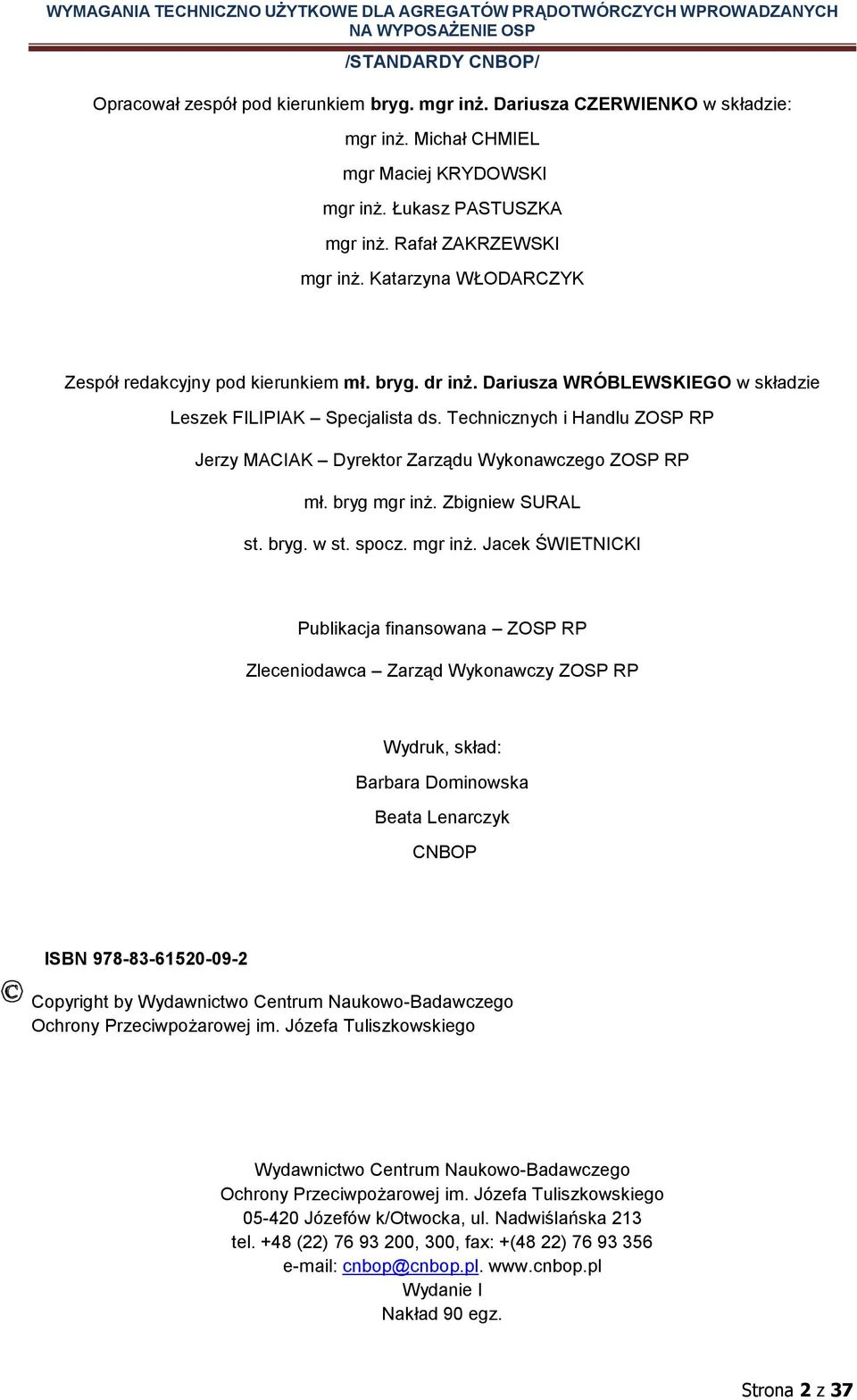 Technicznych i Handlu ZOSP RP Jerzy MACIAK Dyrektor Zarządu Wykonawczego ZOSP RP mł. bryg mgr inż.