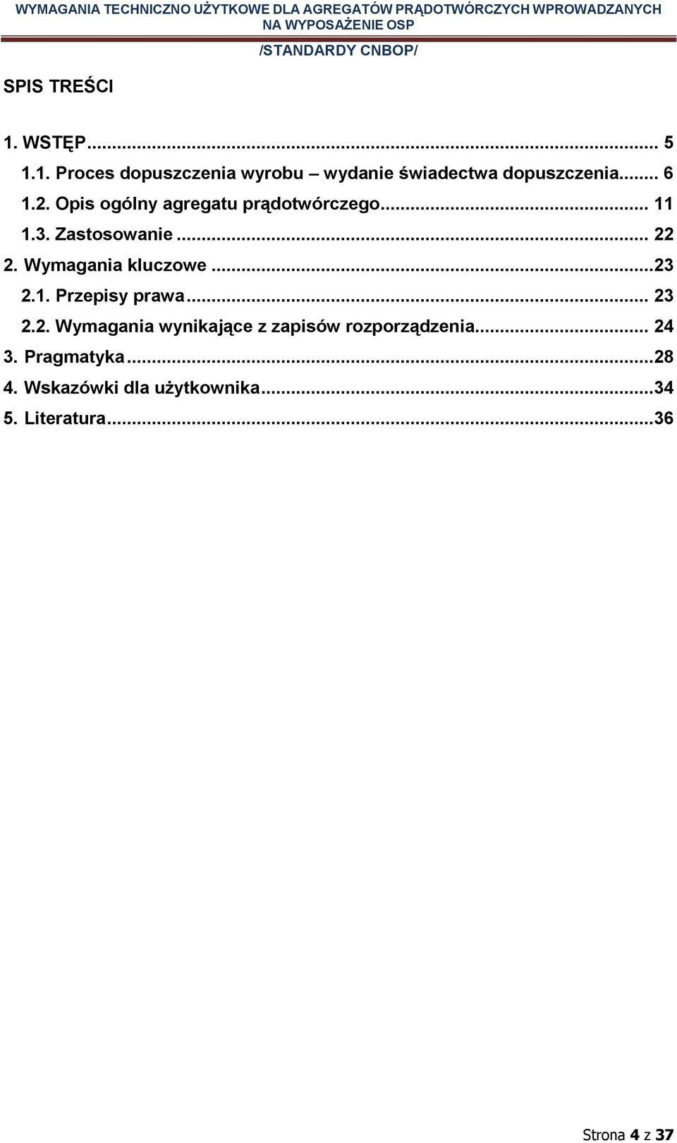 Wymagania kluczowe...23 2.1. Przepisy prawa... 23 2.2. Wymagania wynikające z zapisów rozporządzenia.