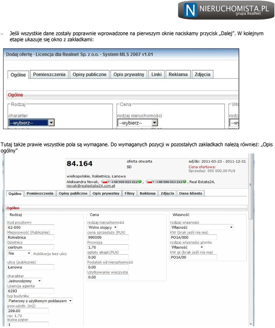 W kolejnym etapie ukazuje się okno z zakładkami: Tutaj także