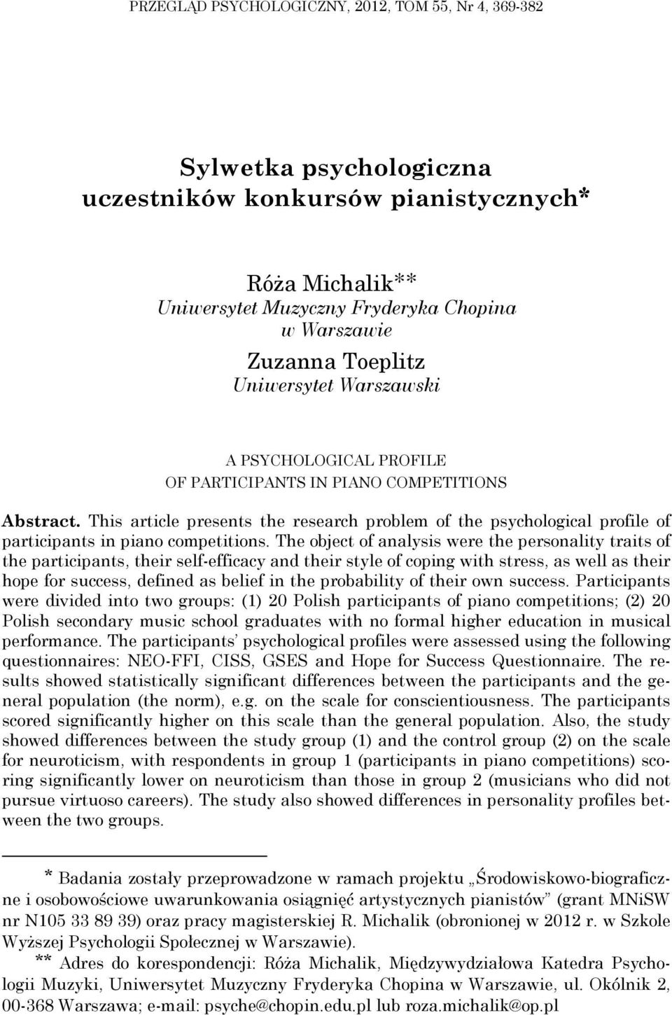 This article presents the research problem of the psychological profile of participants in piano competitions.