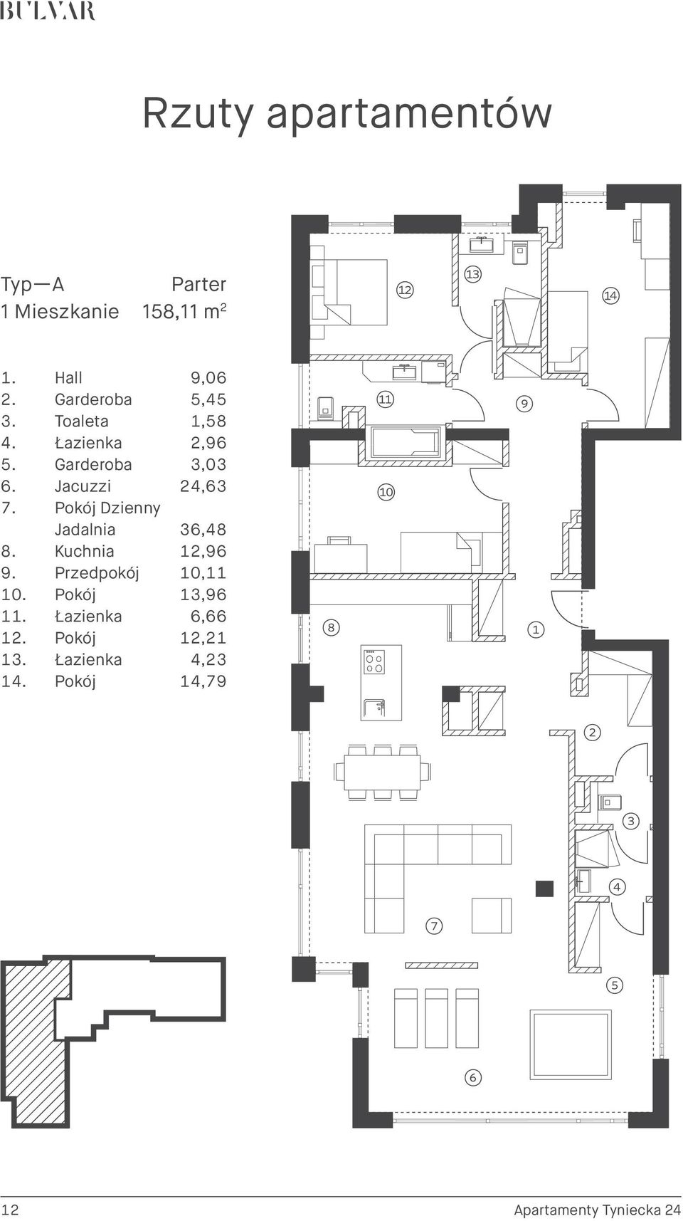 Jacuzzi 24,63 7. Pokój Dzienny Jadalnia 36,48 8. Kuchnia 12,96 9.