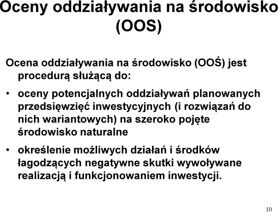 inwestycyjnych (i rozwiązań do nich wariantowych) na szeroko pojęte środowisko naturalne