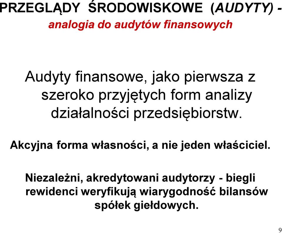przedsiębiorstw. Akcyjna forma własności, a nie jeden właściciel.
