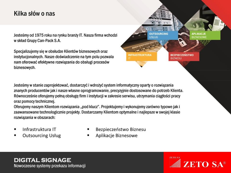 Jesteśmy w stanie zaprojektować, dostarczyć i wdrożyć system informatyczny oparty o rozwiązania znanych producentów jak i nasze własne oprogramowanie, precyzyjnie dostosowane do potrzeb Klienta.