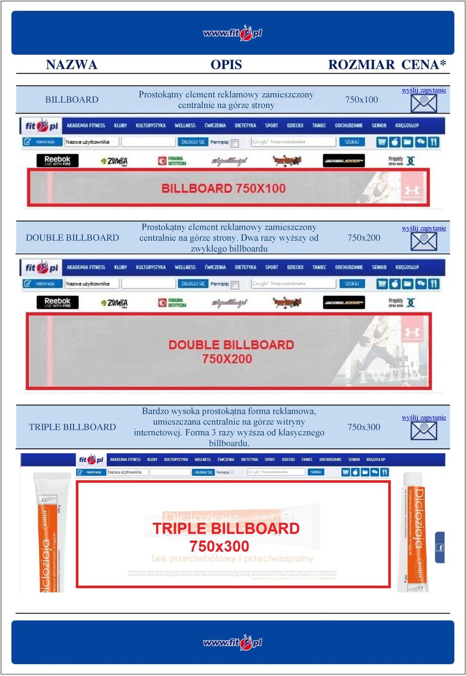 Dwa razy wyższy od zwykłego billboardu 750x200 TRIPLE BILLBOARD Bardzo wysoka prostokątna forma