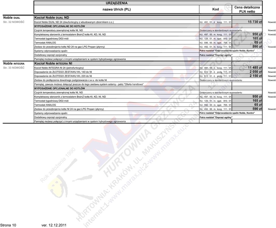 NI, ND hu. 497. 00. m. kocg. 111. 01 950 zł Nowo Termostat tygodniowy DIGI midi hu. 129. 01. m. ogol. 810. 01 165 zł Termostat ANALOG hu. 086. 00. m. ogol. 705.