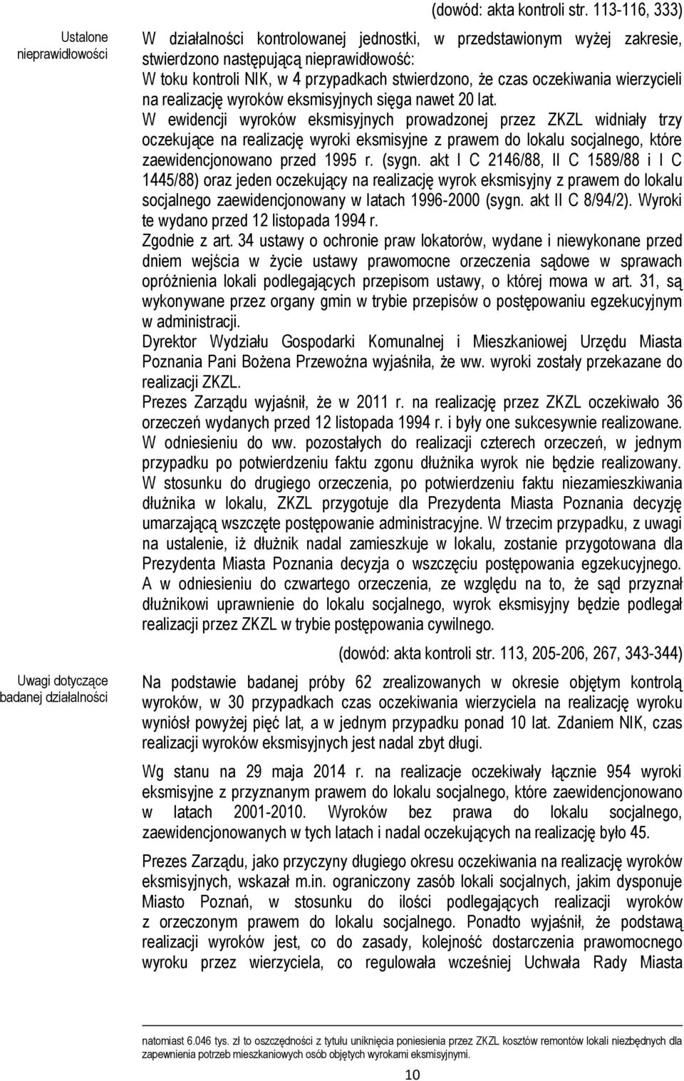 wierzycieli na realizację wyroków eksmisyjnych sięga nawet 20 lat.