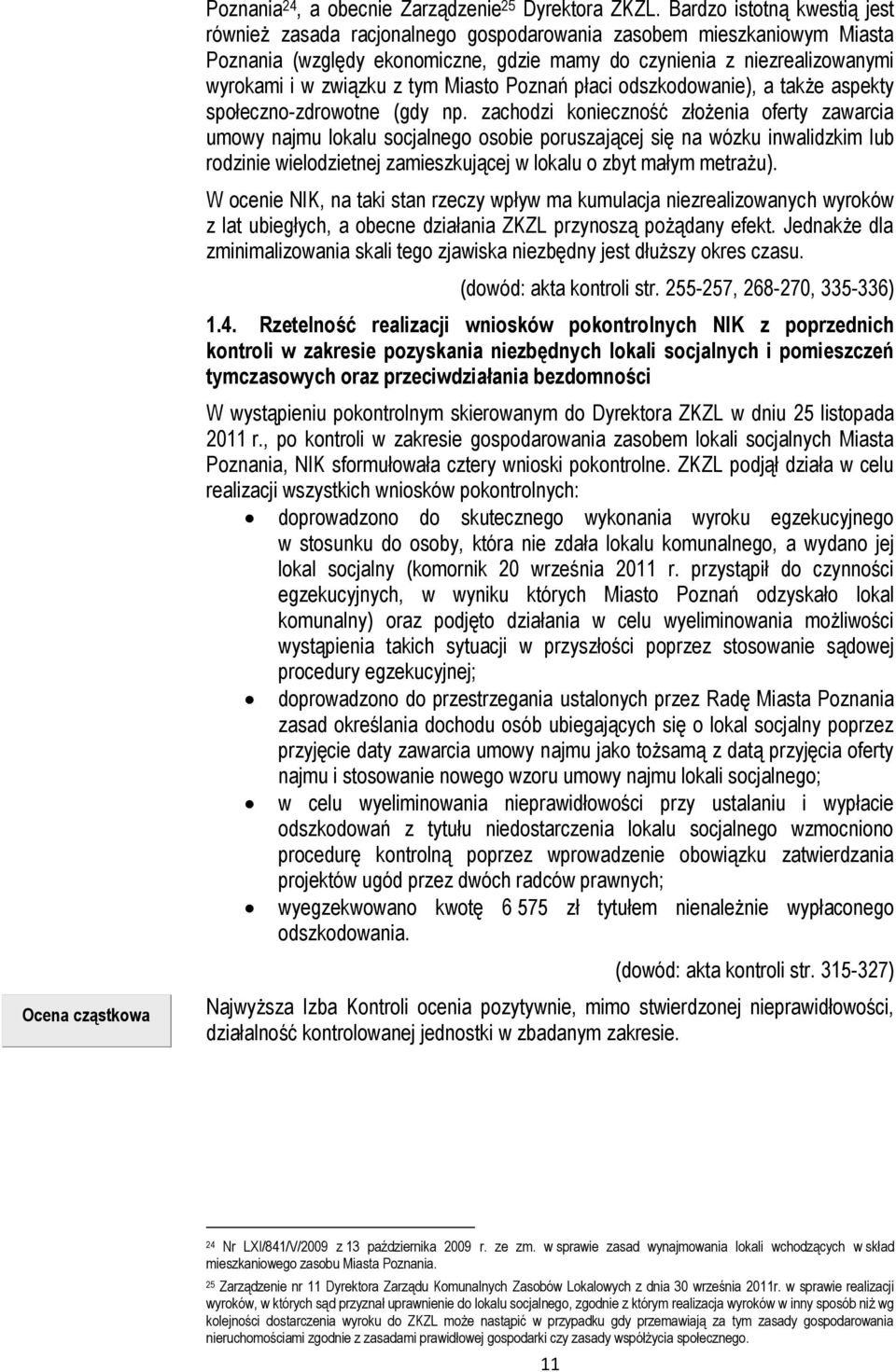 tym Miasto Poznań płaci odszkodowanie), a także aspekty społeczno-zdrowotne (gdy np.