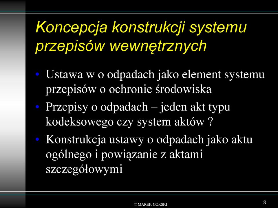 Przepisy o odpadach jeden akt typu kodeksowego czy system aktów?